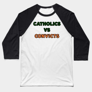 Catholics VS Convicts Baseball T-Shirt
